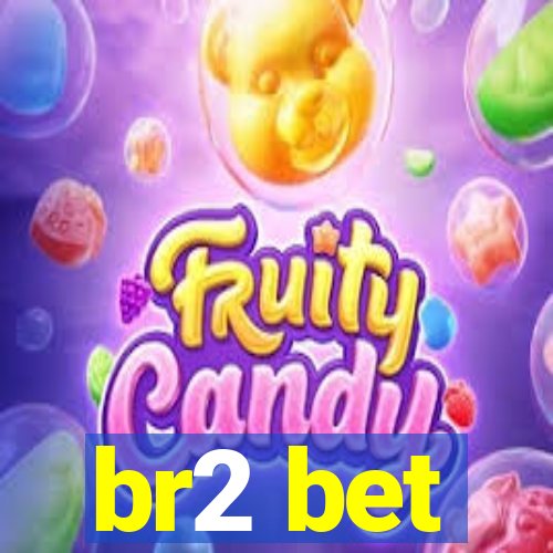 br2 bet